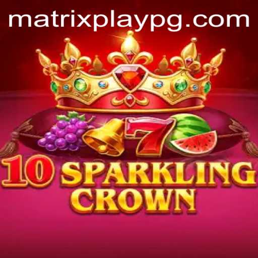 Exploring the Enchanting World of 10SparklingCrown: A Modern Take on MATRIXPLAY