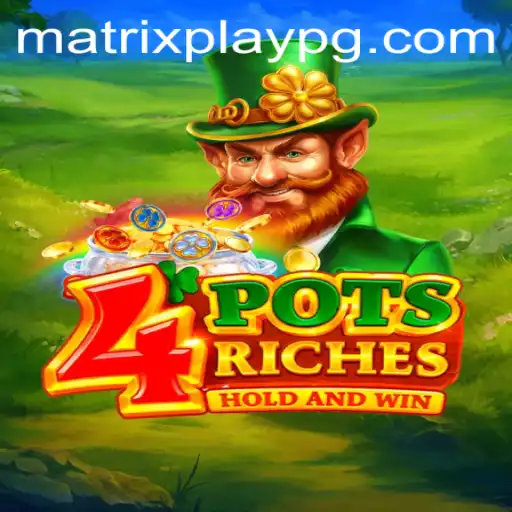 Unveiling the Thrilling World of 4potsriches with MATRIXPLAY