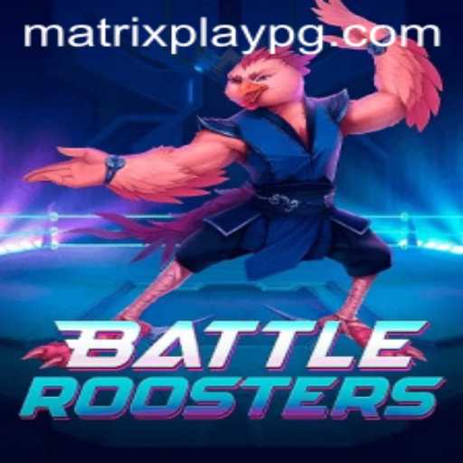 BattleRoosters: Embrace the MATRIXPLAY