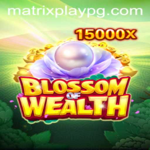 Exploring the Alluring World of BlossomofWealth and Its MATRIXPLAY Feature