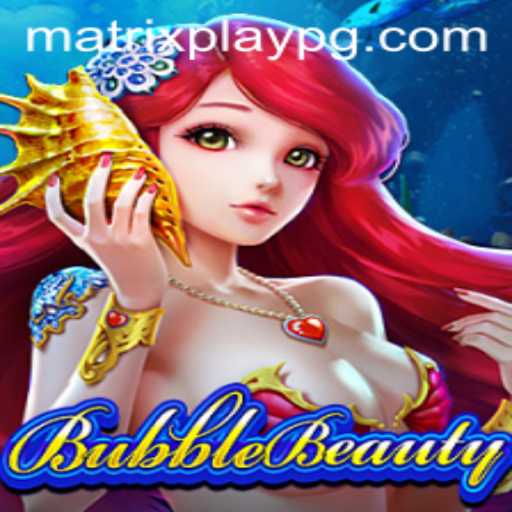 BubbleBeauty and MATRIXPLAY: A Captivating Gaming Experience