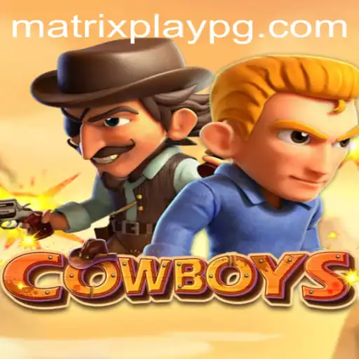 Exploring the Dynamic World of COWBOYS: A Deep Dive into MATRIXPLAY