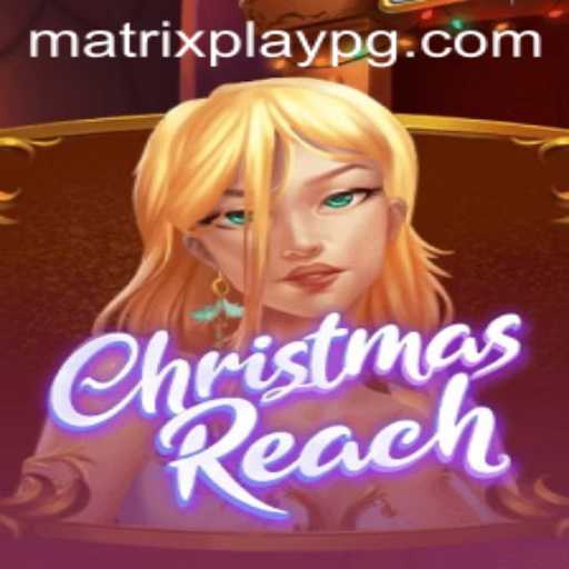 Discover the Festive Thrill of ChristmasReach within MATRIXPLAY