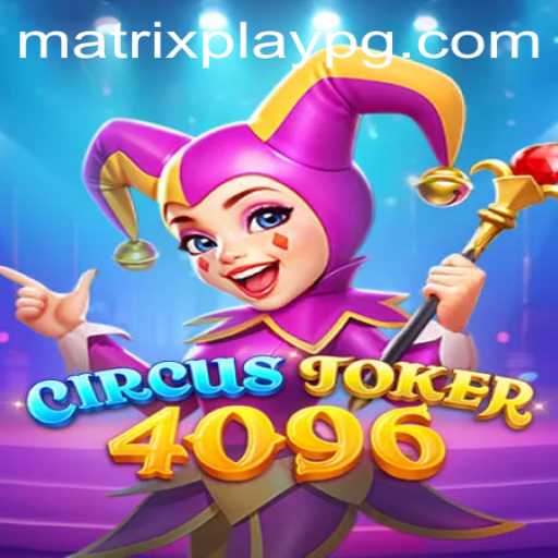 CircusJoker4096: A New Era of Puzzle Gaming with MATRIXPLAY Adventure