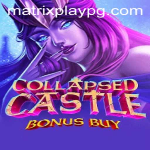 CollapsedCastleBonusBuy: A New Wave of Adventure in MATRIXPLAY