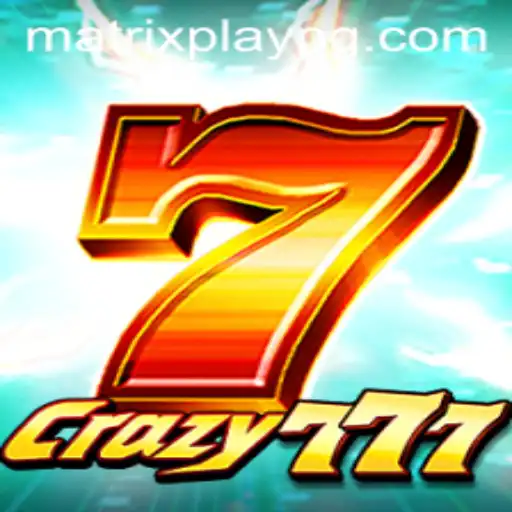 The Exciting World of Crazy777: A Comprehensive Guide to MATRIXPLAY