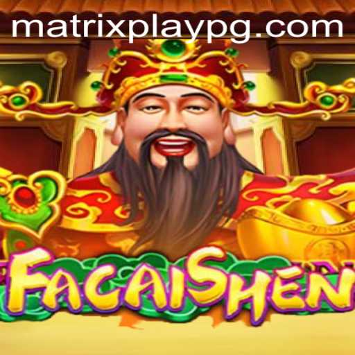 FaCaiShen: Unlock the Fortune with MATRIXPLAY