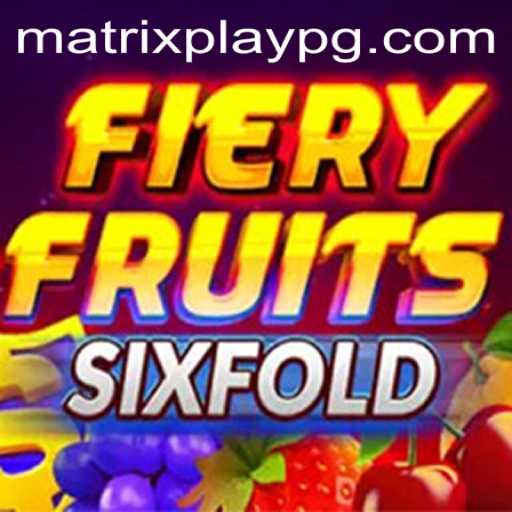 Exploring the Thrills and Strategies of FieryFruitsSixFold: Unleashing MATRIXPLAY