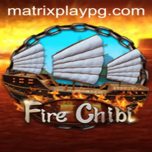 Exploring the World of FireChibi: The New Era of MATRIXPLAY Gaming