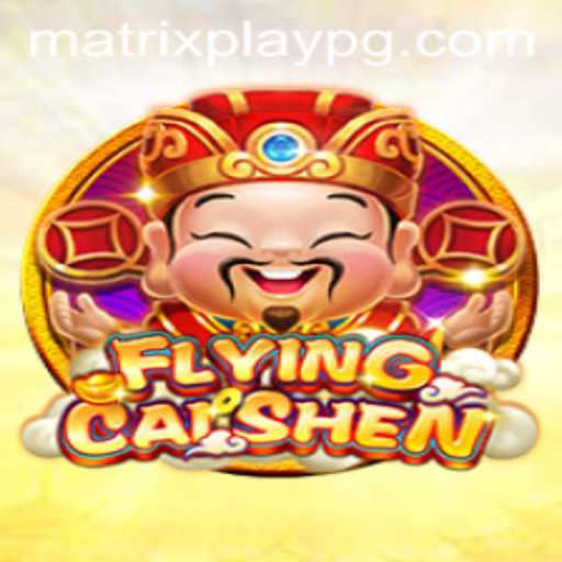 An In-Depth Look at the Thrilling World of FlyingCaiShen with MATRIXPLAY