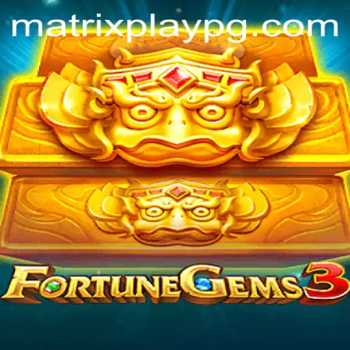 Discover the Thrilling World of FortuneGems3 and MATRIXPLAY