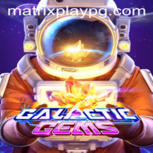 Dive Into the GalacticGems: A Stellar Gaming Experience with MATRIXPLAY