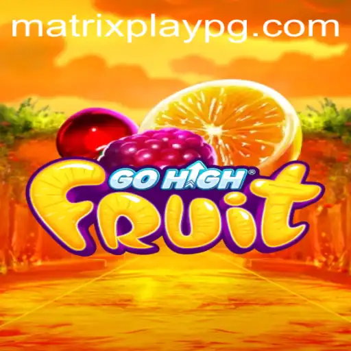 Discover the Exciting World of GoHighFruit with MATRIXPLAY