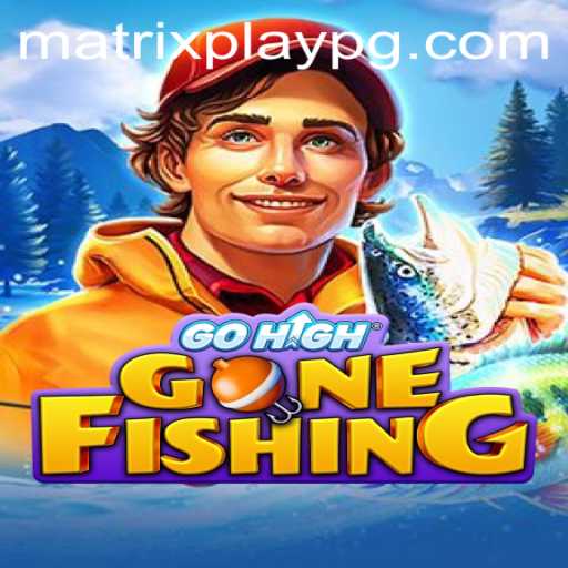 Exploring the Thrills of GoHighGoneFishing: A MATRIXPLAY Adventure