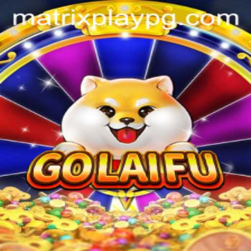 Discover GoLaiFu: A New Dimension in Gaming with MATRIXPLAY