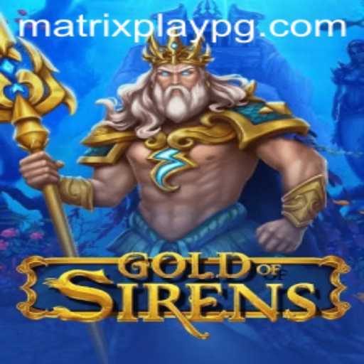 GoldofSirens: Navigating Myths with MATRIXPLAY Technology