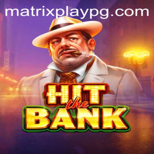 HitTheBank: Unveiling the Thrilling New Game with MATRIXPLAY Mechanics