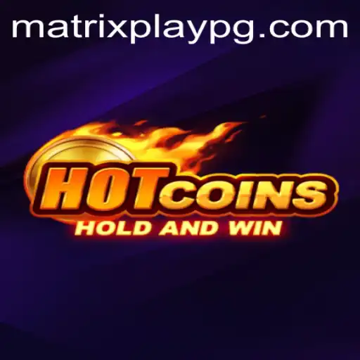 Discover HOTCOINS: A Thrilling New Gaming Experience with MATRIXPLAY
