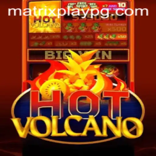 Exploring the Thrilling World of HotVolcano: A MATRIXPLAY Experience