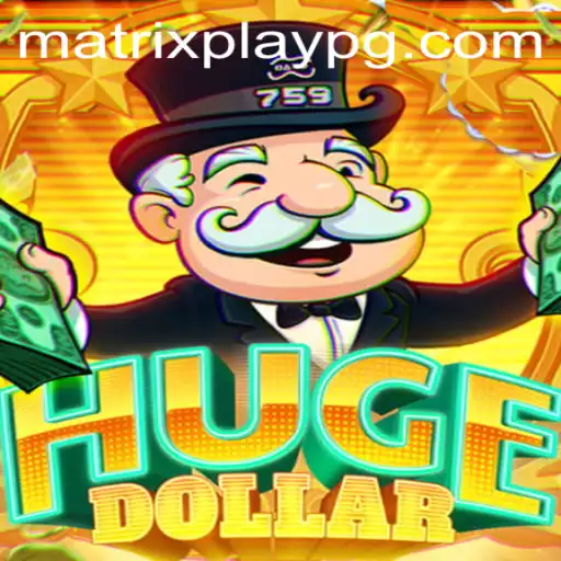 Explore the Intriguing World of HugeDollar with MATRIXPLAY
