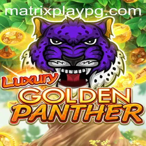 Discover the Thrilling World of LUXURYGOLDENPANTHER with MATRIXPLAY