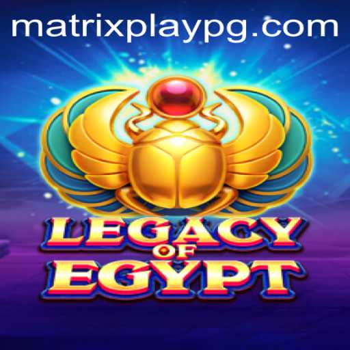 Legacy of Egypt: An In-Depth Exploration of MATRIXPLAY's Ancient Odyssey