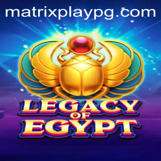 Legacy of Egypt: An In-Depth Exploration of MATRIXPLAY's Ancient Odyssey