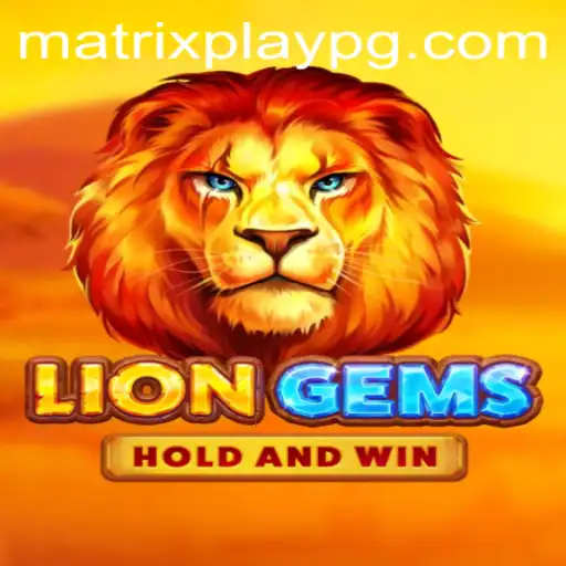 Exploring the Exciting World of LionGems and MATRIXPLAY