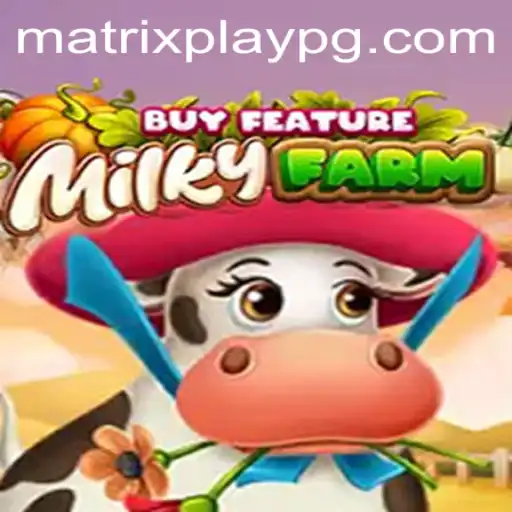 MilkyFarmBuyFeature: Exploring the Exciting World of MATRIXPLAY