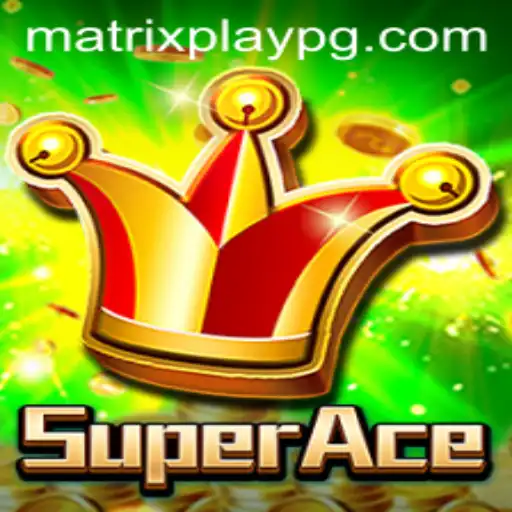 Exploring the Exciting World of SuperAce with MATRIXPLAY