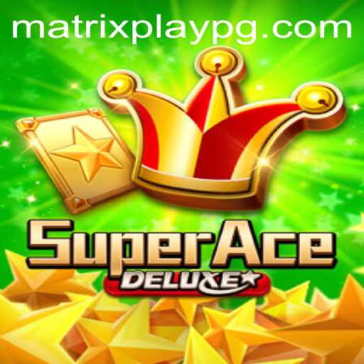The Exciting World of SuperAceDeluxe and its MATRIXPLAY Experience