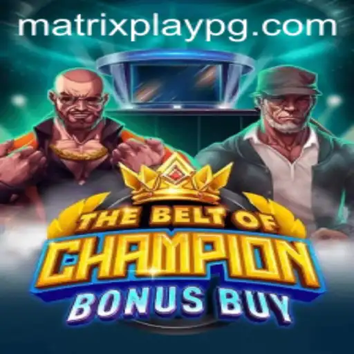 TheBeltOfChampionBonusBuy: Unveiling a Revolutionary Gaming Experience with MATRIXPLAY