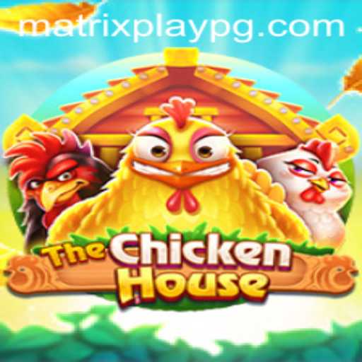 The Exciting World of TheChickenHouse and the Innovative MATRIXPLAY