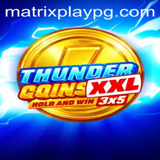 ThunderCoinsXxl: New Dimensions in Gaming with MATRIXPLAY