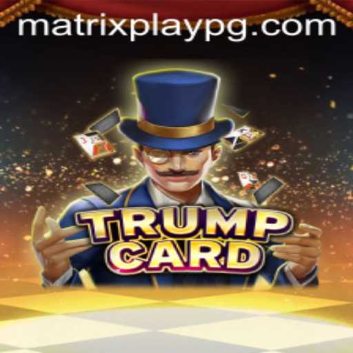 Discover the Thrilling World of TrumpCard and Unlock MATRIXPLAY