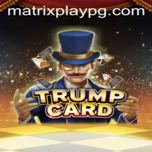 Discover the Thrilling World of TrumpCard and Unlock MATRIXPLAY
