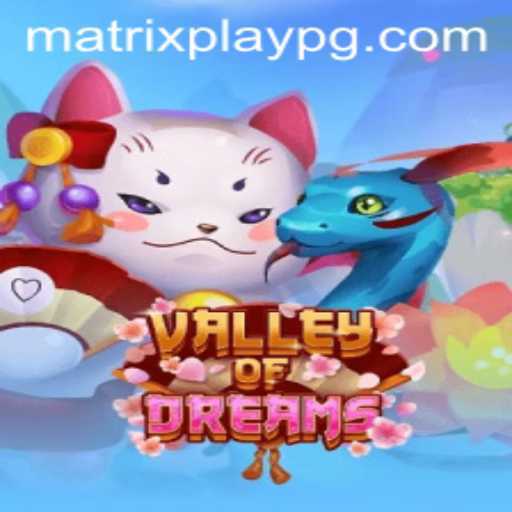 Exploring the Enchanting Realm of ValleyofDreams: A Deep Dive with MATRIXPLAY