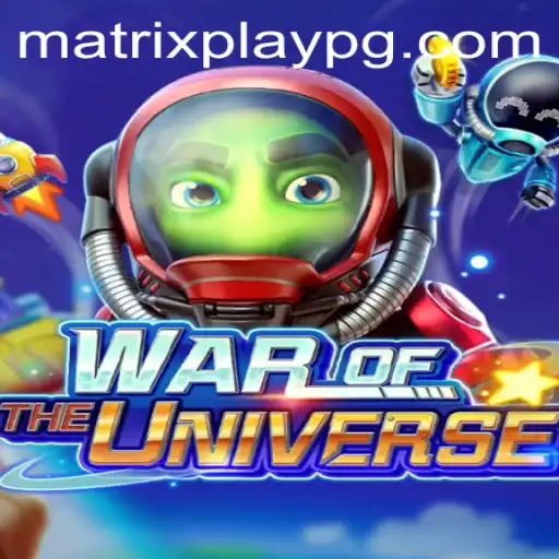 The Ultimate Guide to WAROFTHEUNIVERSE: A Deep Dive into MATRIXPLAY